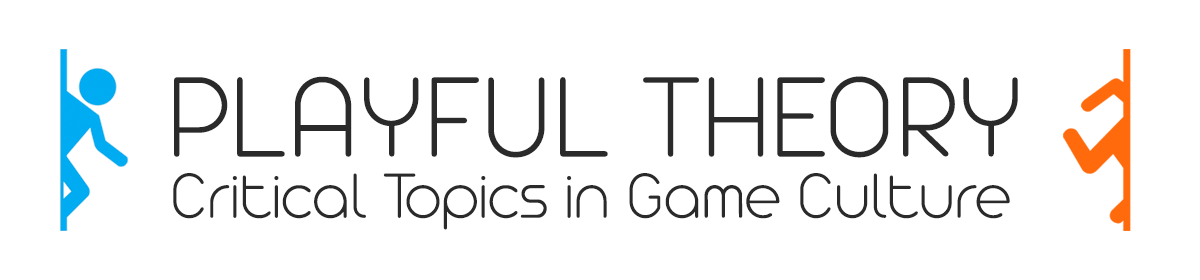 Playful Theory: Critical Topics in Game Culture